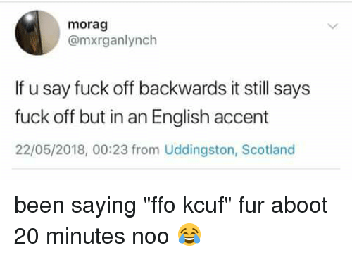 morag-mxrganlynch-if-u-say-fuck-off-backwards-it-still-33435344