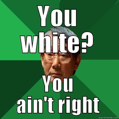 youwhiteyouaintright